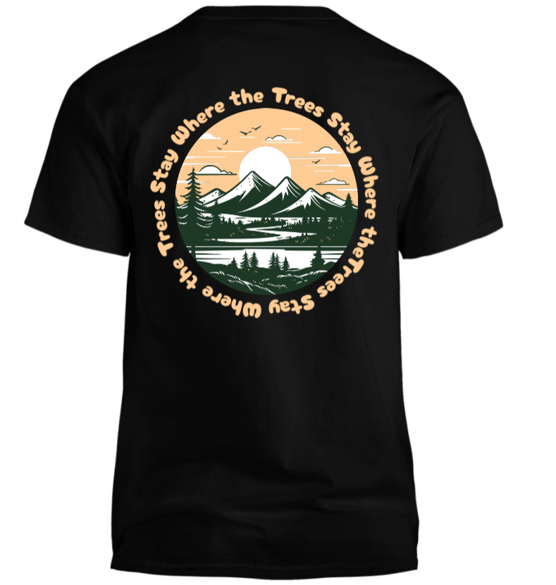 Where the Trees Stay T-Shirt